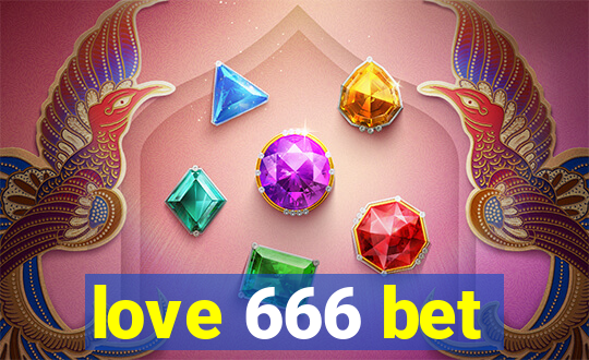 love 666 bet